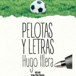 Pelotas y Letras por Hugo Illera